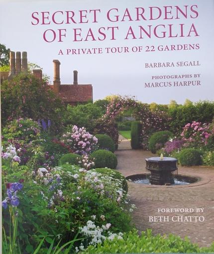 SECRET GARDENS OF EAST ANGLIA ~A PRAVATE TOUR OF 22 GARDENS